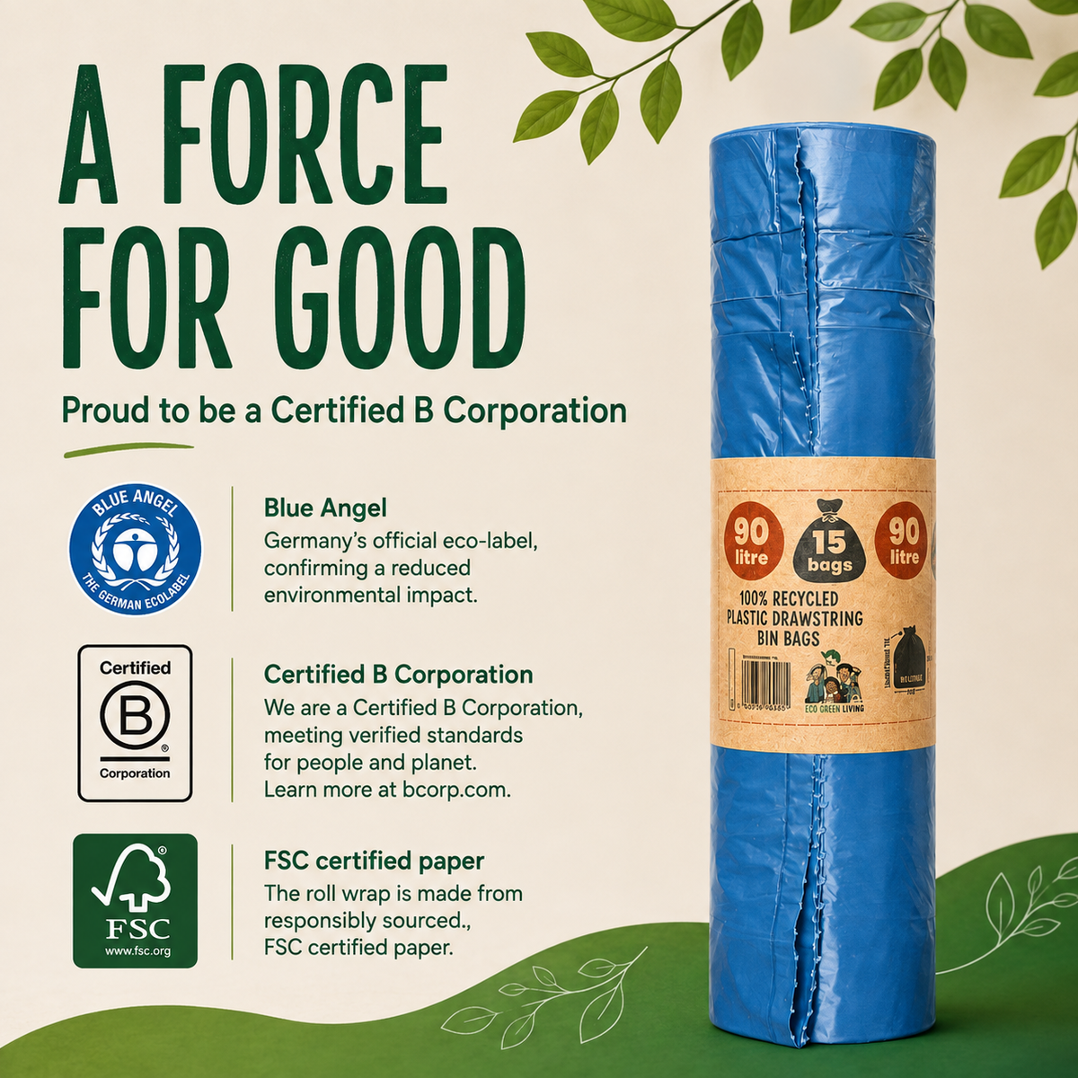 A roll of blue plastic bin bags wrapped in a brown paper label, shown on a beige background with green leaves and large text reading 'A FORCE FOR GOOD' and certification badges for Blue Angel, Certified B Corporation, and FSC.