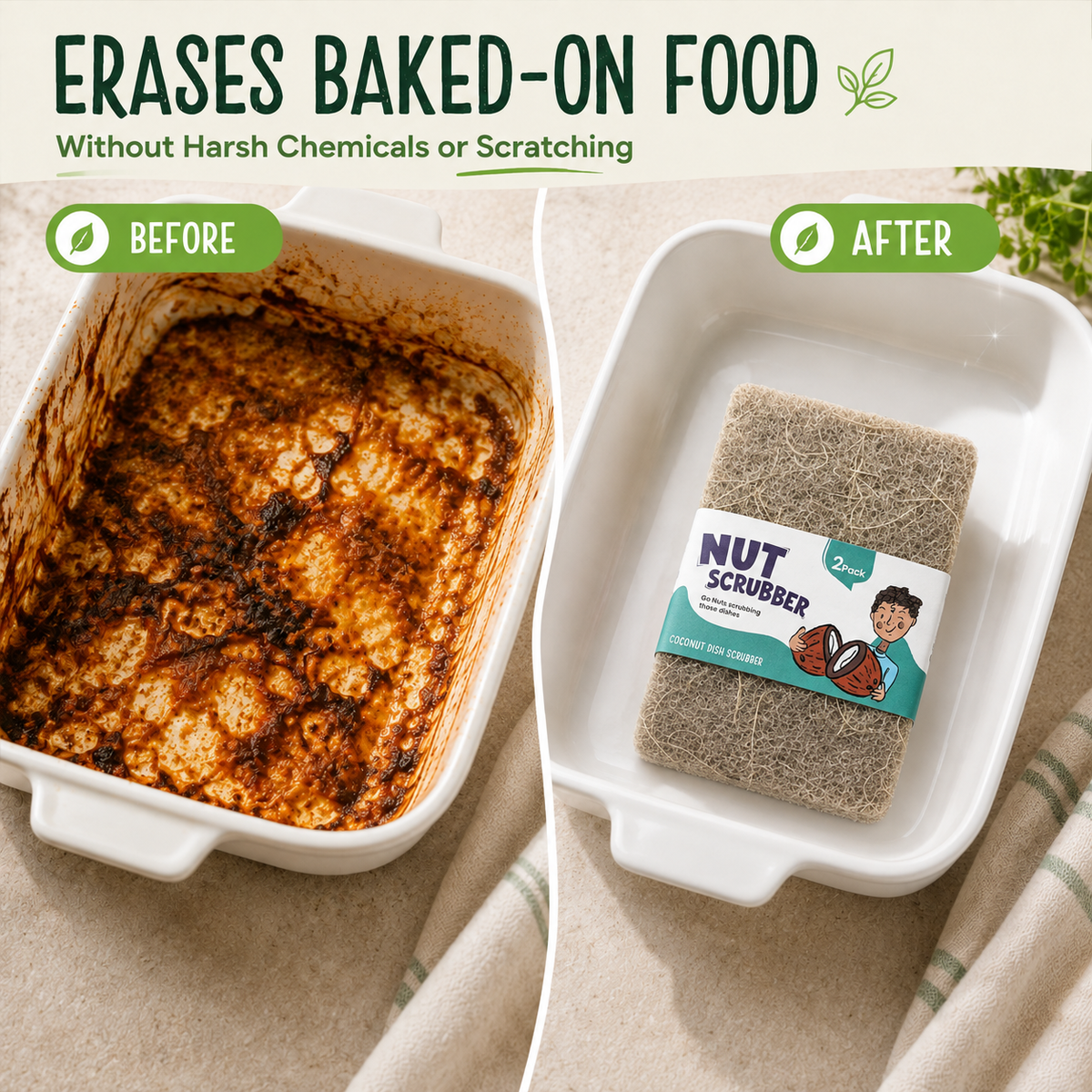 A split-screen comparison showing a brown baked-on food residue-covered dish on the left labeled 'BEFORE' and a clean white dish on the right labeled 'AFTER' with a packaged Nut Scrubber sponge in the middle. Text at the top reads 'ERASES BAKED-ON FOOD Without Harsh Chemicals or Scratching.